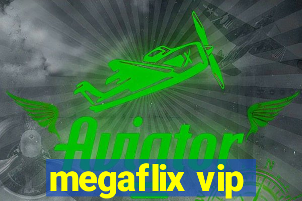 megaflix vip